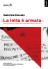 «La lotta è armata» di Gabriele Donato